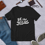 Be Like Jesus Unisex T-Shirt