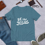 Be Like Jesus Unisex T-Shirt
