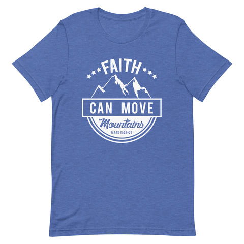 Faith Can Move Mountains Unisex T-Shirt